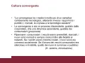 Cultura convergente: la convergenza tra media e tecnologie trasforma i rapporti tra pubblico, mercati e imprese, creando dinamiche ascendenti e discendenti.