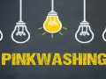 Cinque lampadine, una accesa, su sfondo scuro. Sotto, la scritta "PINKWASHING" in giallo.