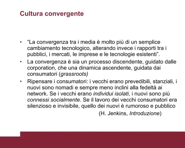 Cultura convergente: la convergenza tra media e tecnologie trasforma i rapporti tra pubblico, mercati e imprese, creando dinamiche ascendenti e discendenti.