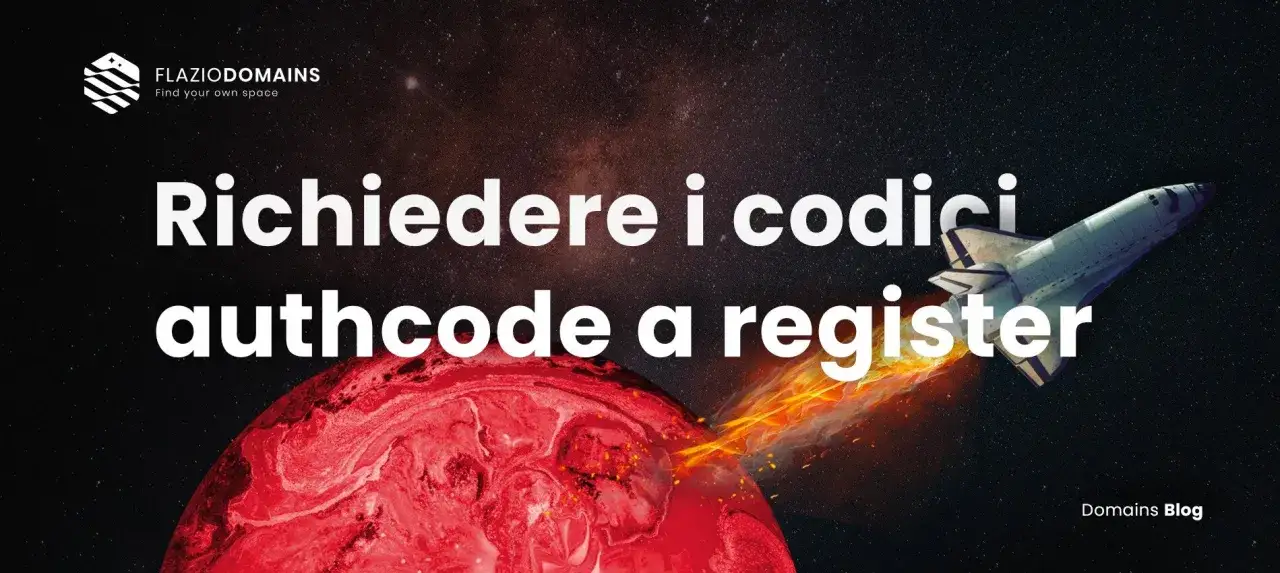 Richiedere i codici authcode a un registrar &egrave; il primo passo per i tempi di trasferimento dominio. Naviga nello spazio digitale con noi.